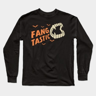 Fang Tastic Fangtastic Funny Halloween Vampire Fangs Long Sleeve T-Shirt
